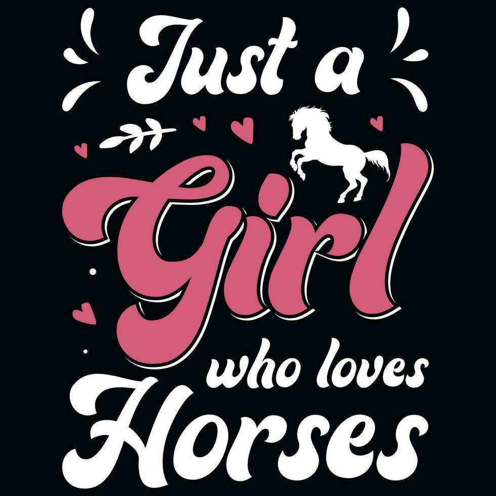 Just a girl who loves horses typographic tshirt design vector