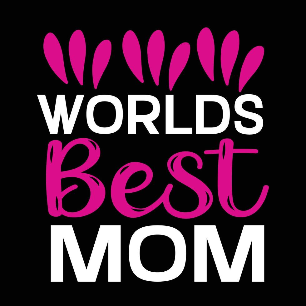 Womens World's Best Mom Mother's Day T-Shirt Womens World's Best Mom Mother's Day T-Shirt