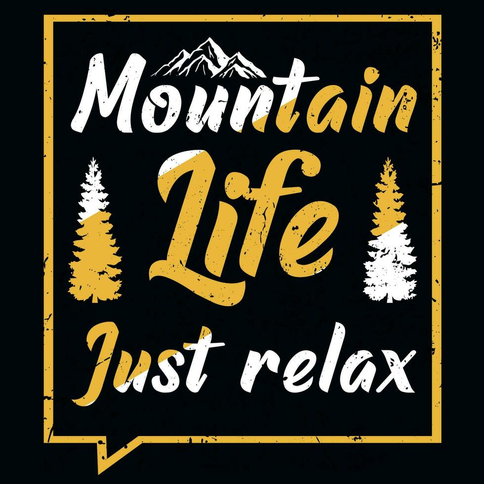 Mountain life just relax tshirt design vector