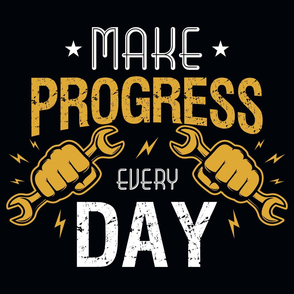 Make progress everyday tshirt design 22564415 Vector Art at Vecteezy