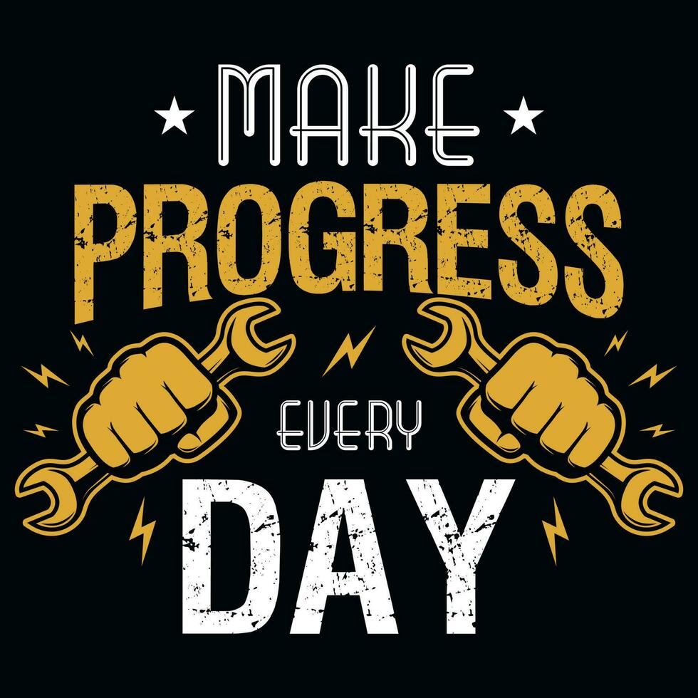 Make progress everyday tshirt design vector