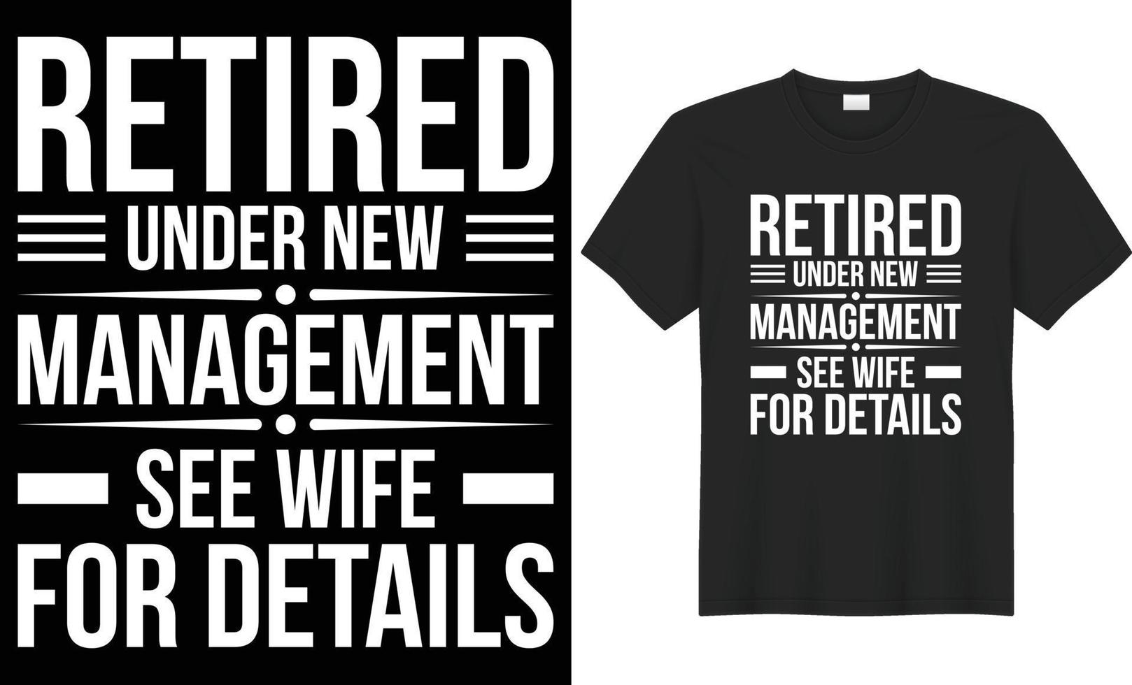 Retired - Under New Management, See Spouse For Details Shirt Retired - Under New Management, See Spouse For Details Shirt