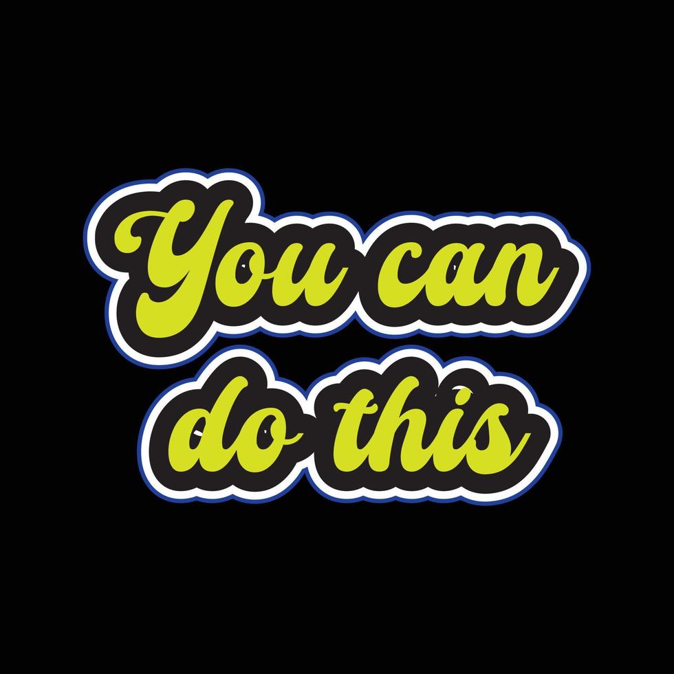 You can do this motivational and inspirational lettering colorful style text typography t shirt design on black background vector