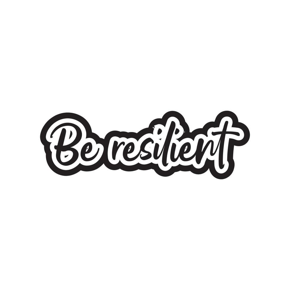 ser resistente motivacional y inspirador letras texto tipografía t camisa diseño en blanco antecedentes vector