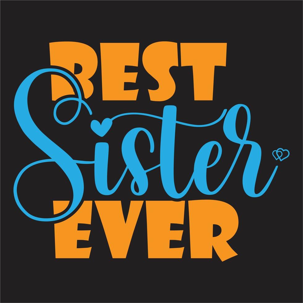 Sisters design, Sisters Make The Best Friends design, Siblings design, Kids Tee design, Toddler design, Sister Friendship design, Sister Love design, Friends design,little sister design. vector