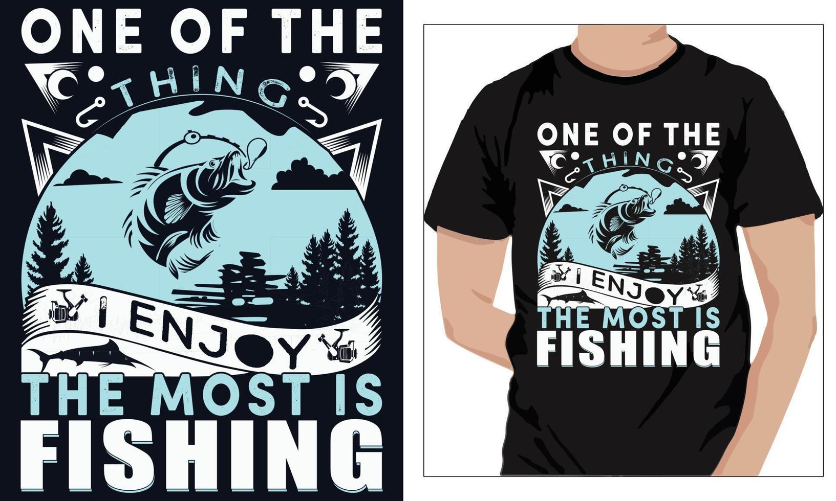 fishing t-shirt design ONE OF THE THING I ENJOY THE MOST IS FISHING vector