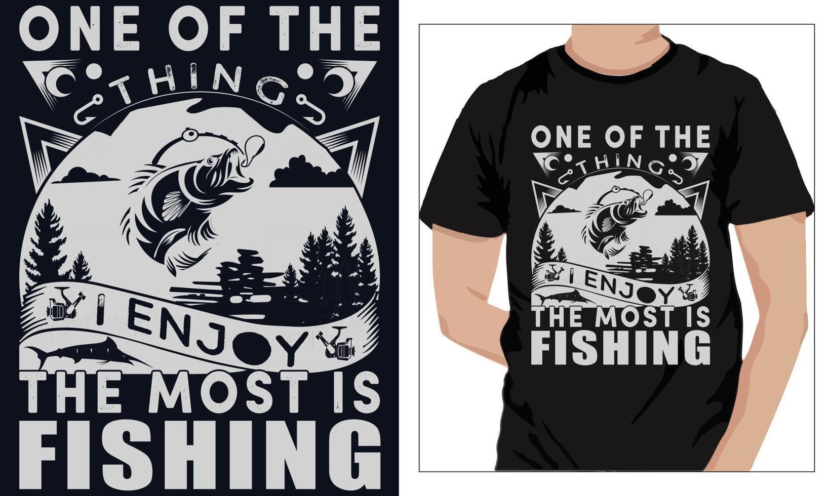 fishing t-shirt design ONE OF THE THING I ENJOY THE MOST IS FISHING vector