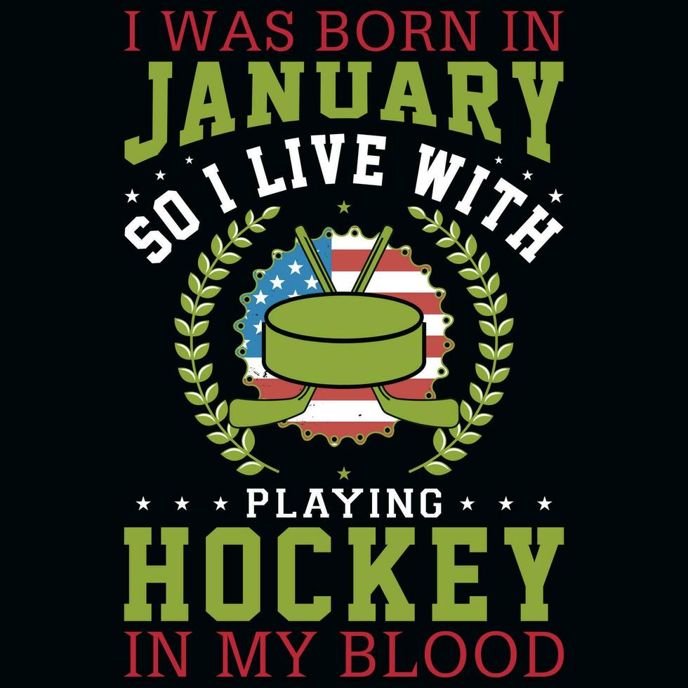 I was born in January playing hockey tshirt design vector