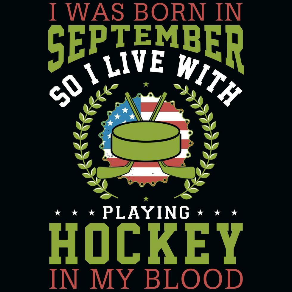 I was born in September playing hockey tshirt design vector