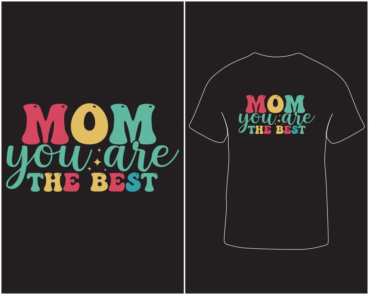 mamá usted son el mejor vistoso tipografía vector camiseta diseño Pro descargar