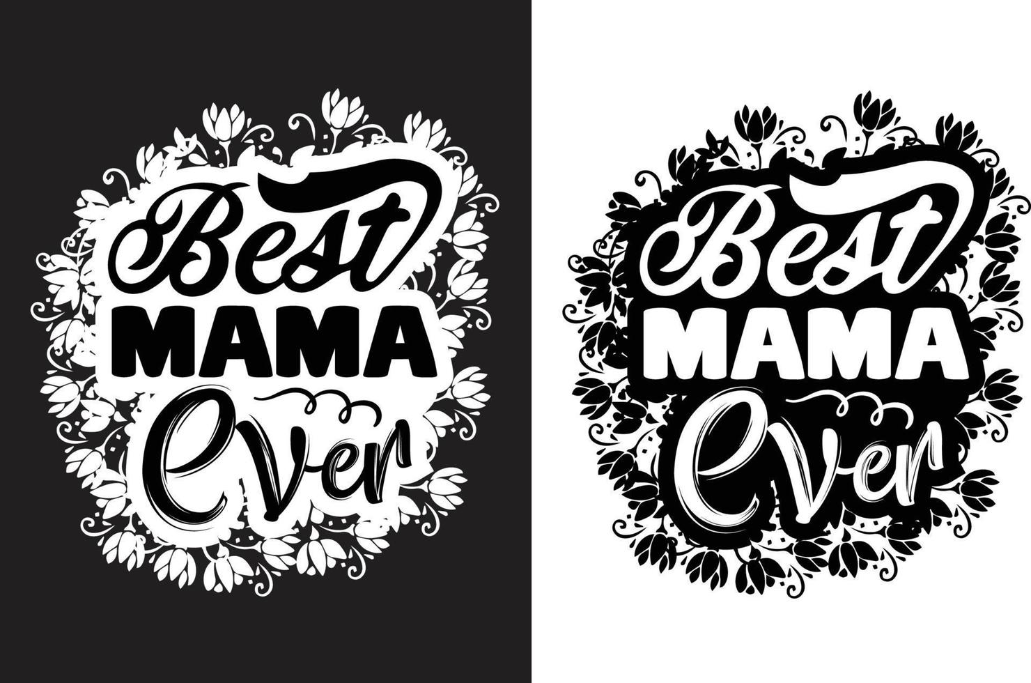 best mama ever graphic design for t-shirt, cards, frame artwork, bags, mugs, stickers, tumblers, phone cases, print etc. vector