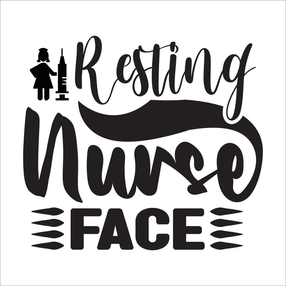 Nurse quote typography design cut file for t-shirt, cards, frame artwork, phome cases, bags, mugs, stickers, tumblers, print etc. vector