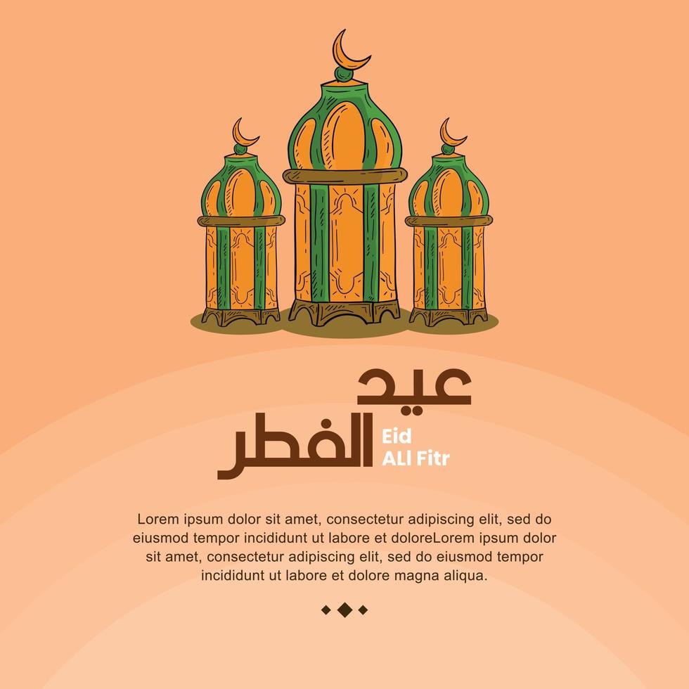 Vector design illustration of eid al fitr  with lantern and with hand draw style. Good for banner design, company greeting card, social media, flayer design