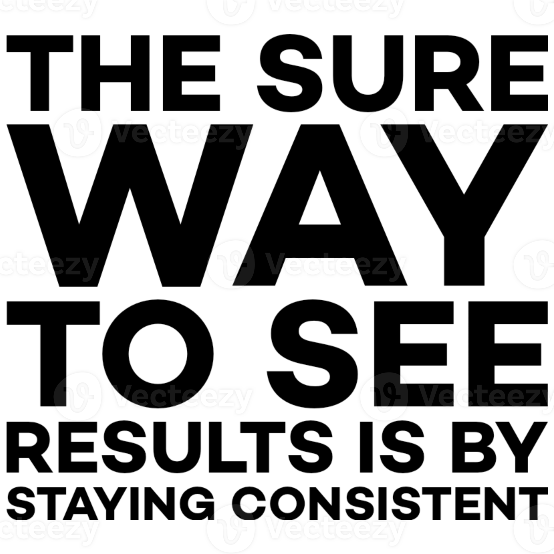 motivational quote the sure way to see results is by staying consistent 22588366 PNG