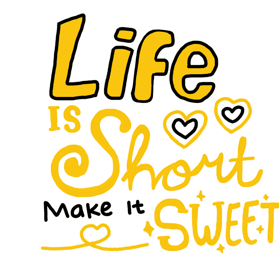 Motivational word quote - Life Is Short Make It Sweet png