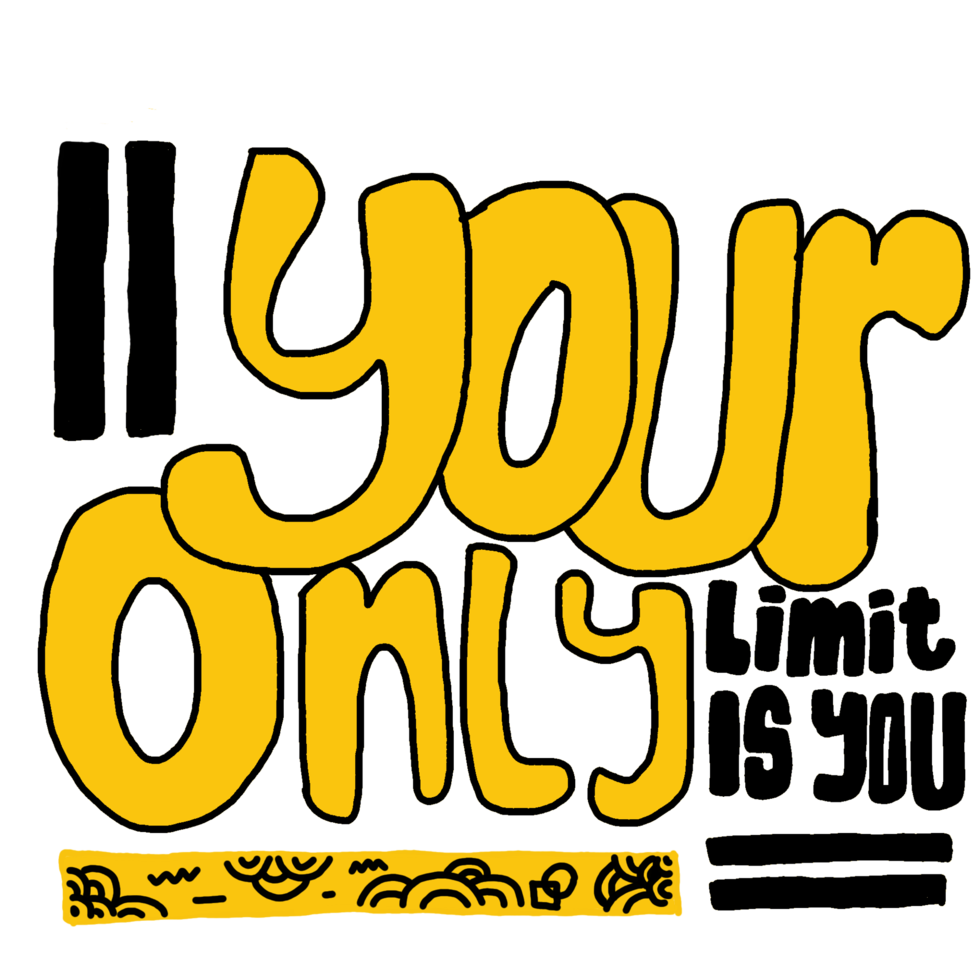 Motivational word quote - Your Only Limit Is You png