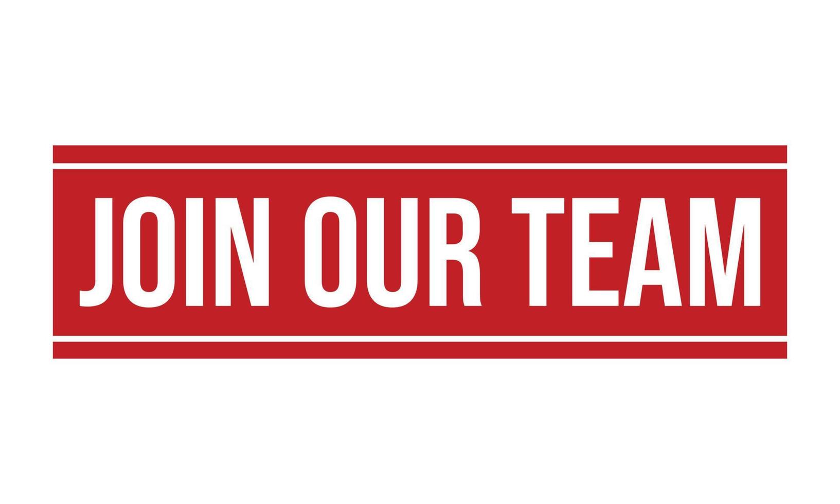 Join Our Team Rubber Stamp. Join Our Team Grunge Stamp Seal Vector Illustration