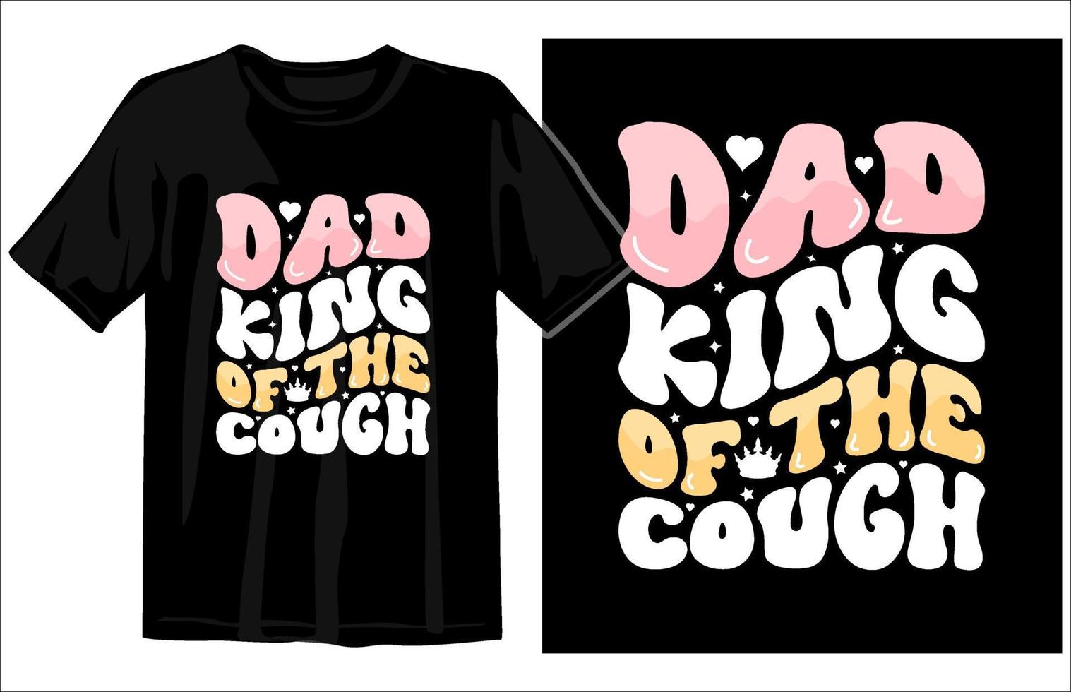 Dad king of the cough, fathers day t shirt design vector, dad t shirt design, papa graphic tshirt design, dad svg design, colorful fathers day lettering t shirt vector