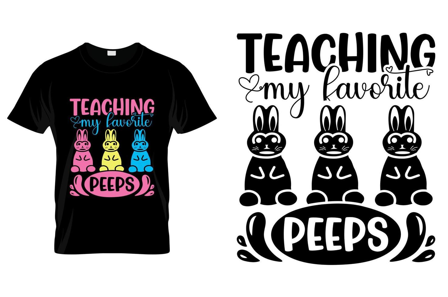 Teaching my favorite peeps Typography graphic vector tshirt design Easter shirt apparel spring holiday. Easter Funny Quotes tshirt for kids men women