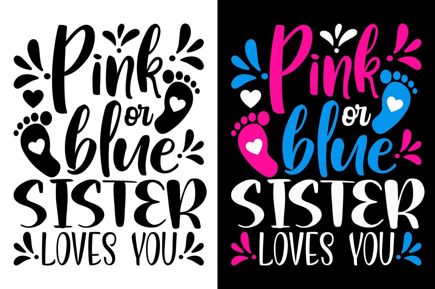 Pink Or Blue Sister Loves You T Shirt Gender Reveal Baby TShirt inspirational quotes typography lettering design vector