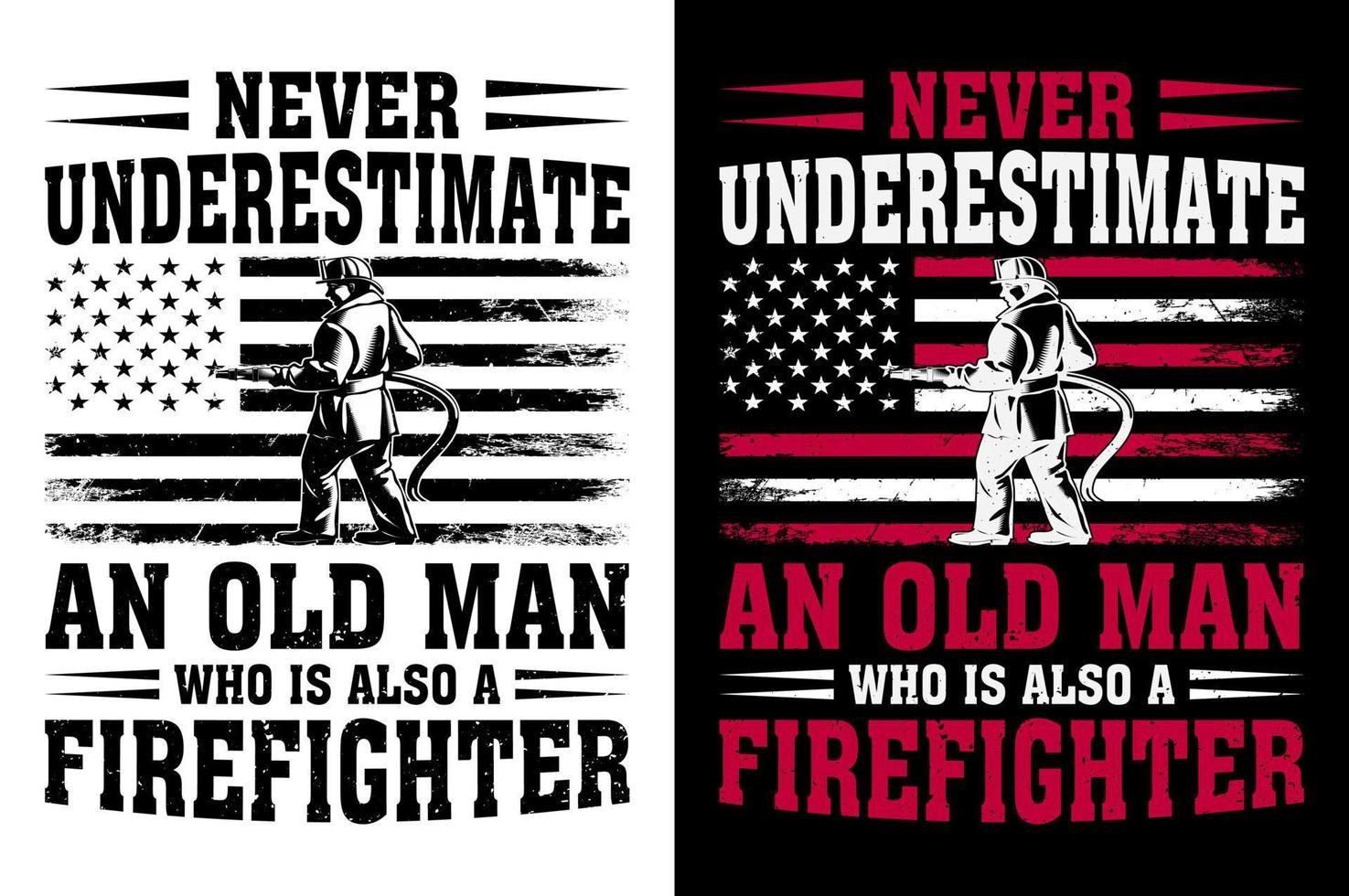 Never Underestimate An Old Man Who Is Also A Firefighter tshirt Design Pro Vector