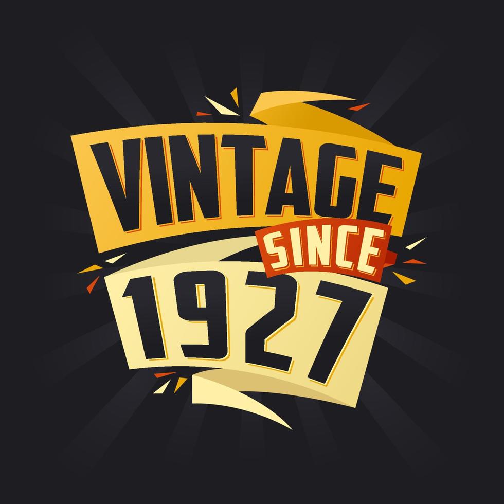 Vintage since 1927. Born in 1927 birthday quote vector design