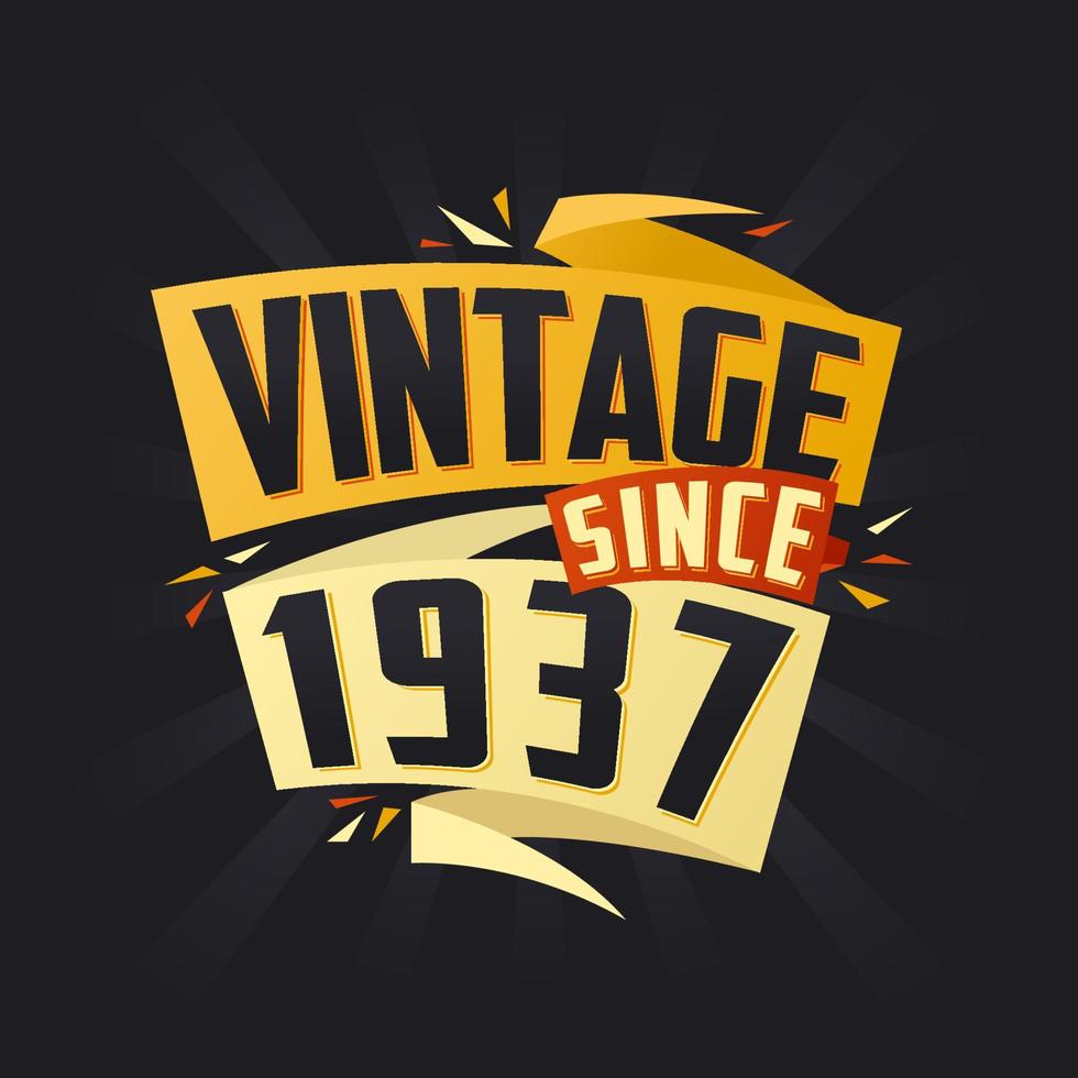Vintage since 1937. Born in 1937 birthday quote vector design