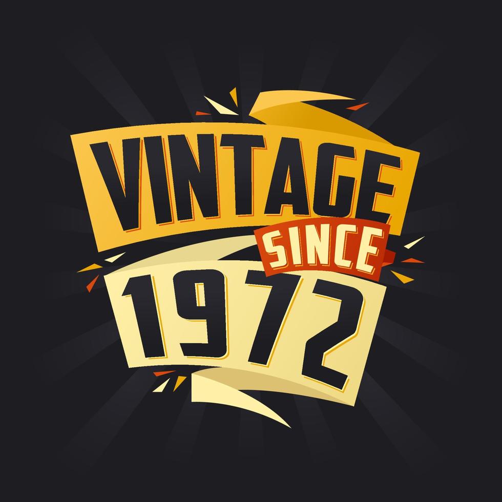 Vintage since 1972. Born in 1972 birthday quote vector design