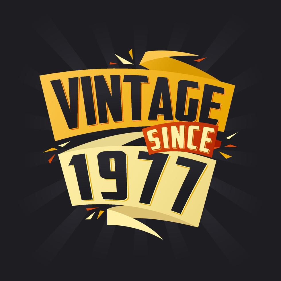 Vintage since 1977. Born in 1977 birthday quote vector design