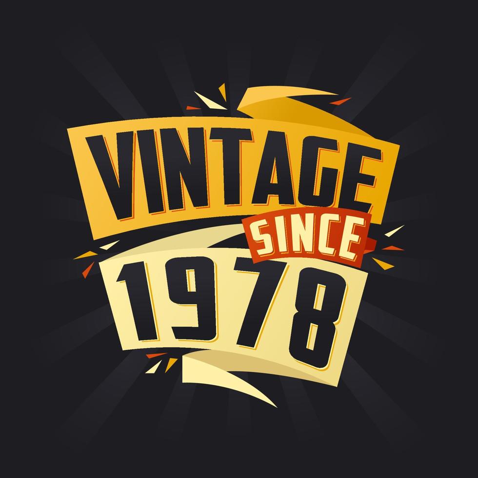 Vintage since 1978. Born in 1978 birthday quote vector design