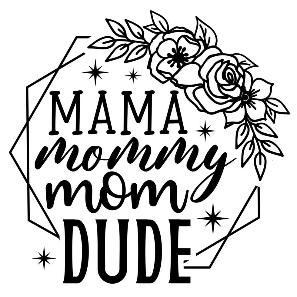 mamá mamá mamá tipo de la madre día camisa impresión plantilla, tarjeta, tipografía diseño para mamá mamá mamá hija abuela niña mujer vector