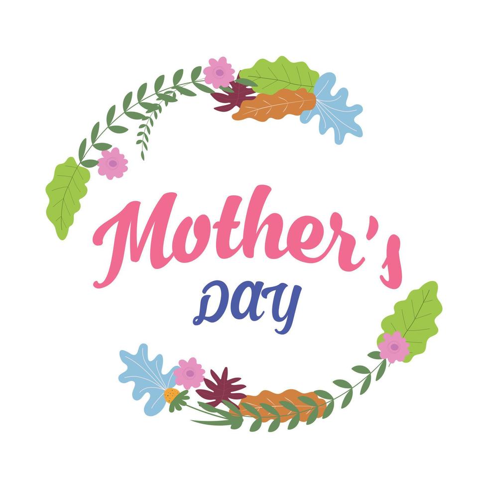 Happy mother's day.Handmade calligraphy with flowers and leaves frame on white background. vector