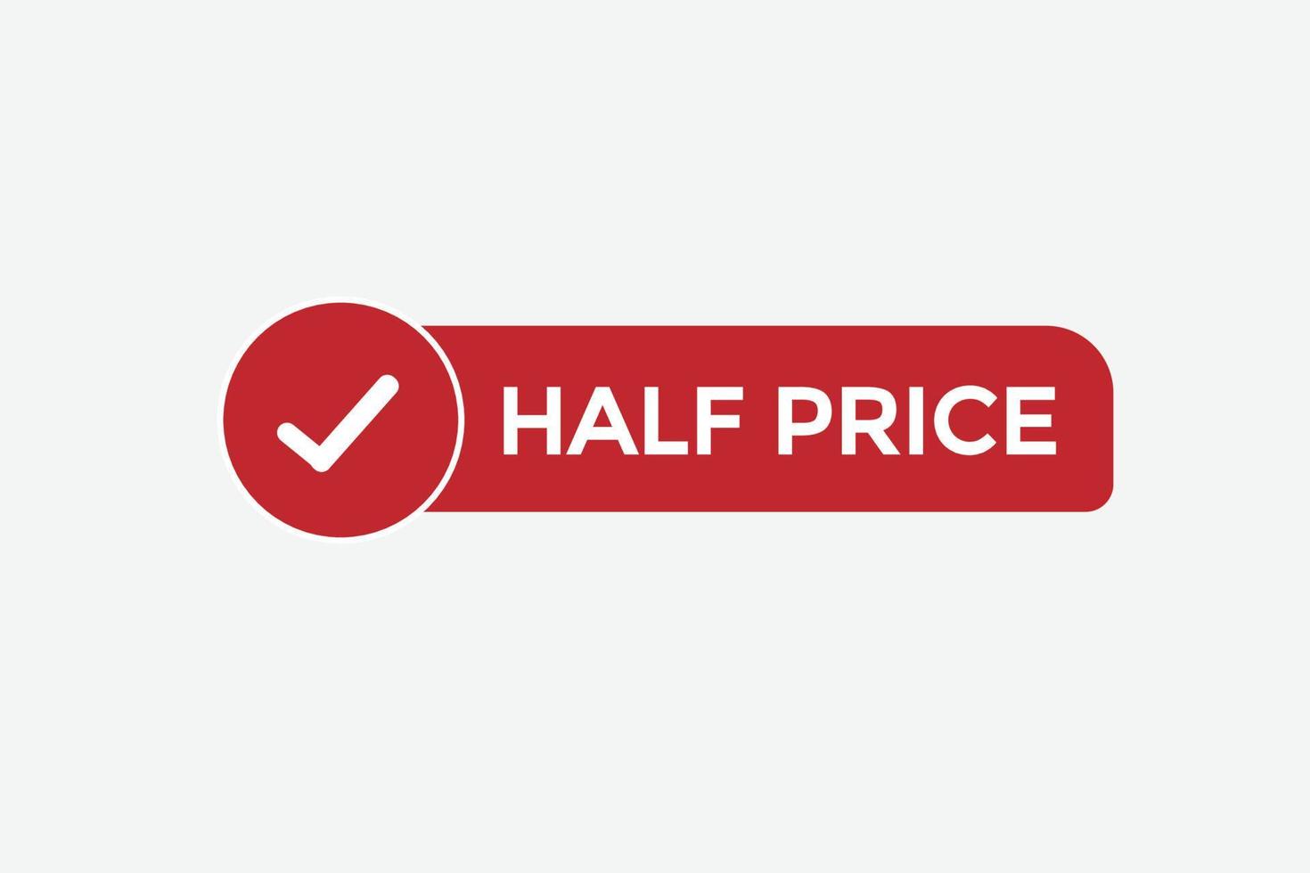 half price vectors.sign label bubble speech half price 22652265 Vector