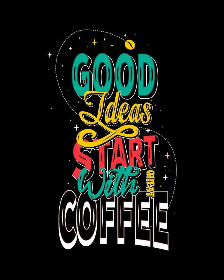 bueno ideas comienzo con genial café. café citar y diciendo bueno ideas café motivacional cita. vector diseño