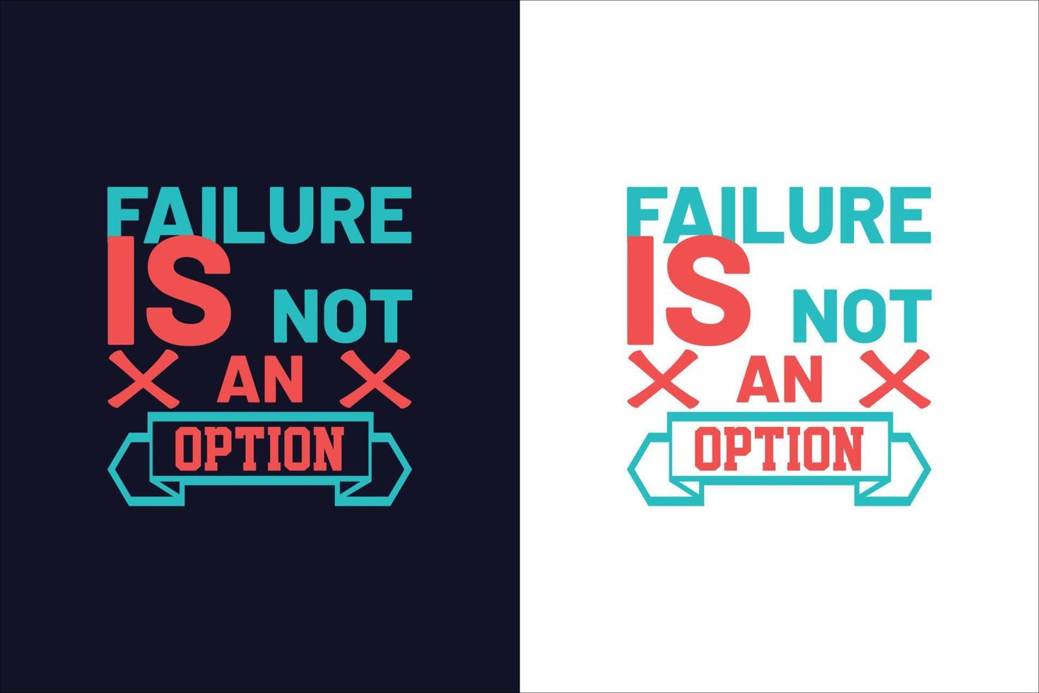 Failure is not an option typography t-shirt design template. vector