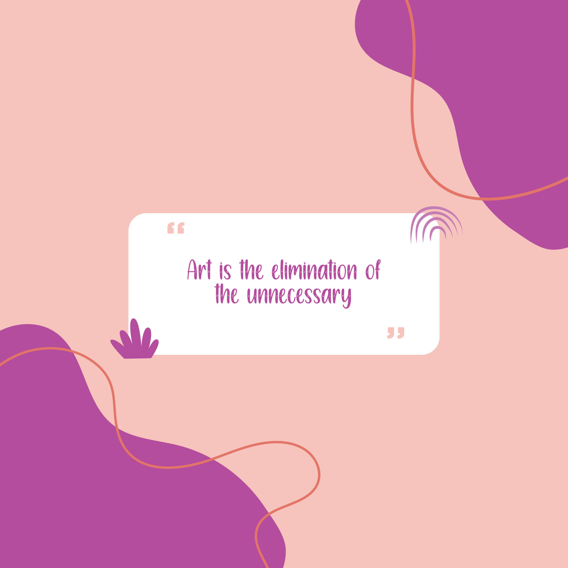 Art is the elimination of the unnecessary quote illustration 22656763