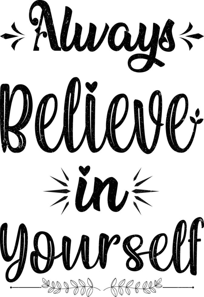 Always Believe In Yourself T-shirt Design vector