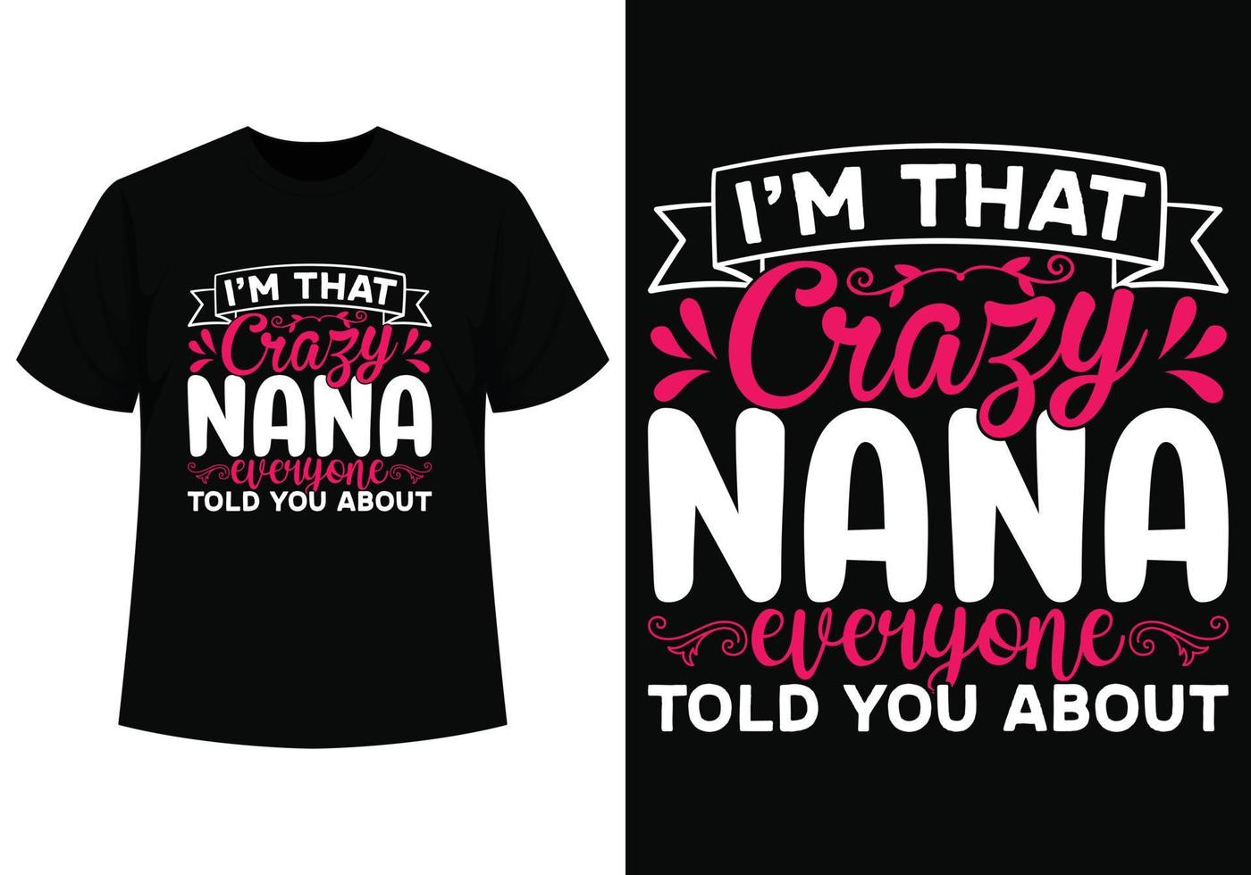 I'm that crazy nana t-shirt design vector