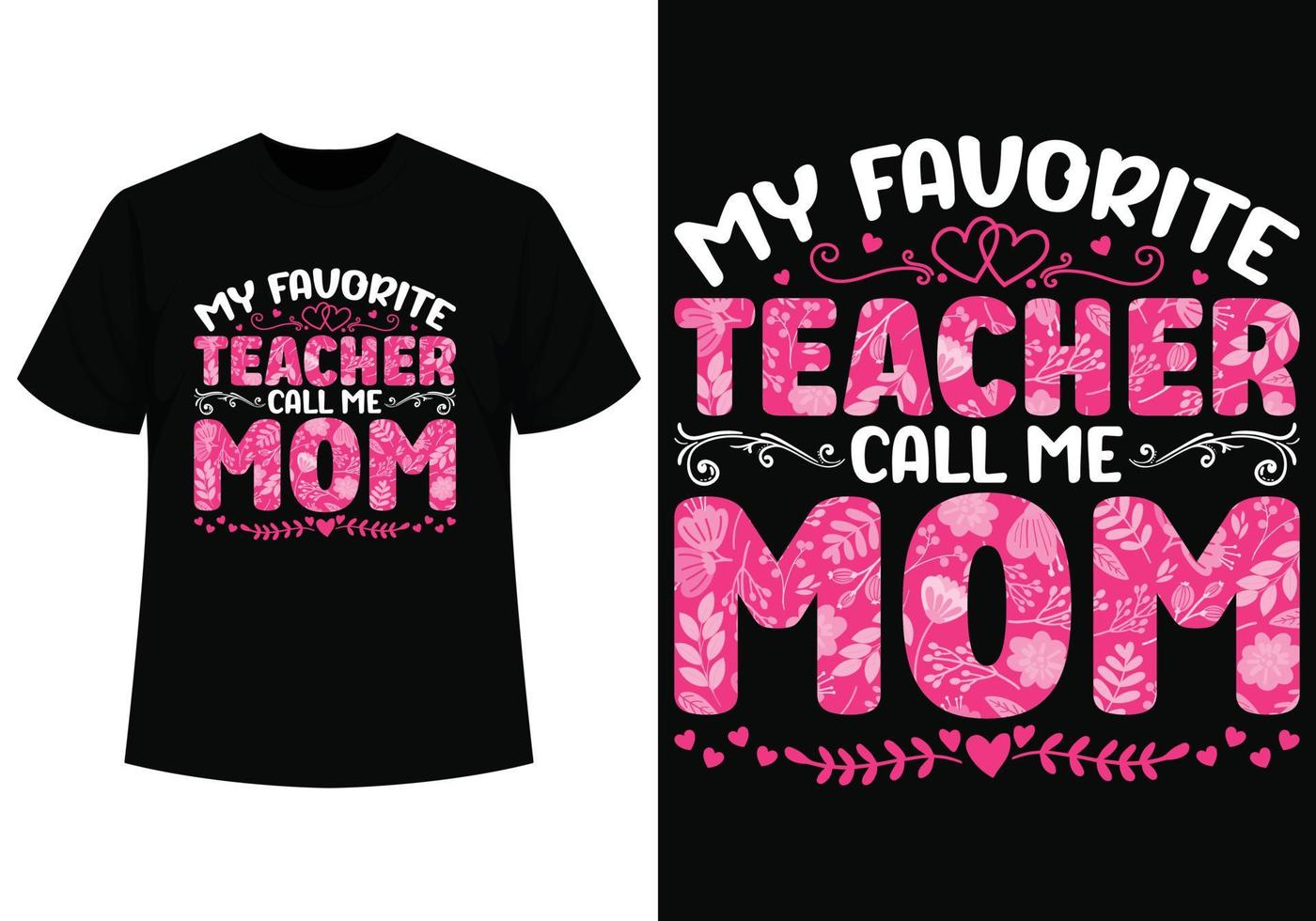 My favorite teacher call me mom tshirt vector