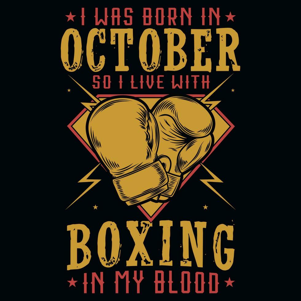 I was born in October so i live with boxing graphics tshirt design vector