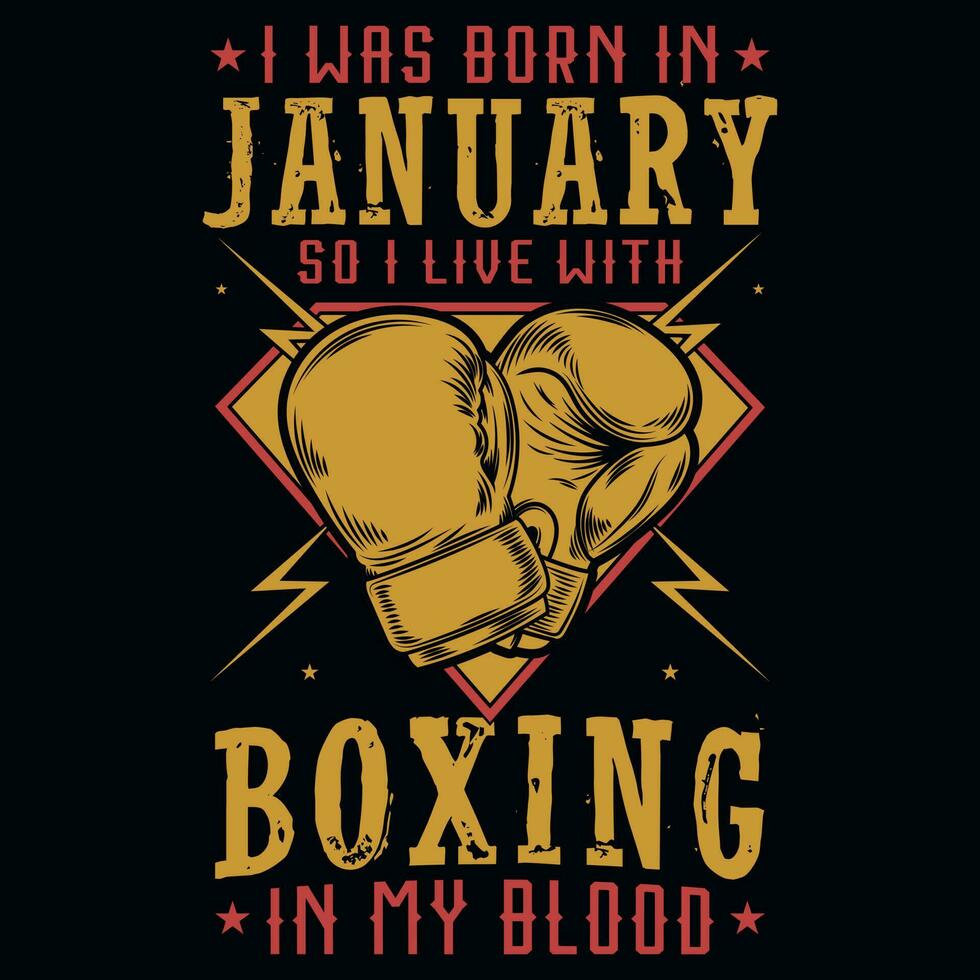 I was born in January so i live with boxing graphics tshirt design vector