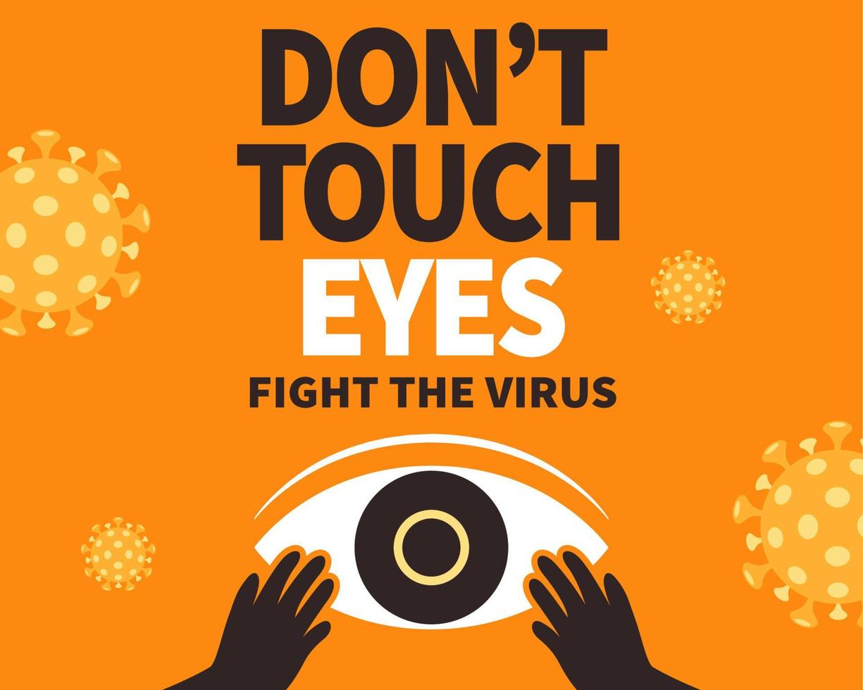 Don't touch eyes to fight the virus, COVID-19 prevention notice on orange background vector