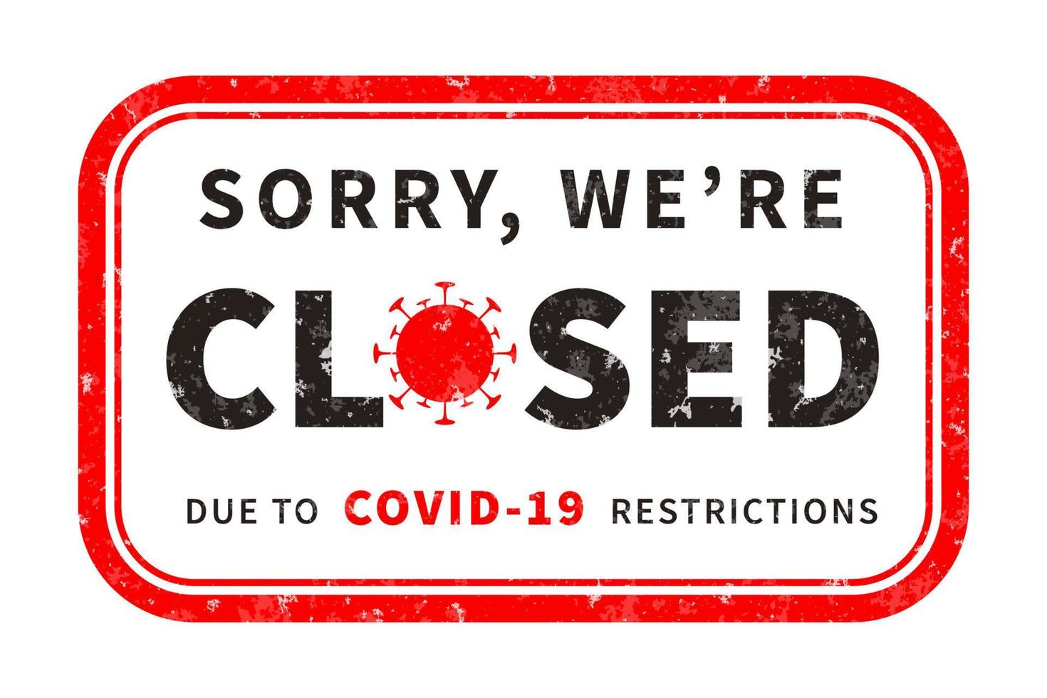 Sorry, we're closed notice sign for COVID-19 vector