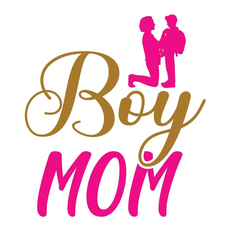 Boy mom, Mother's day shirt print template,  typography design for mom mommy mama daughter grandma girl women aunt mom life child best mom adorable shirt vector