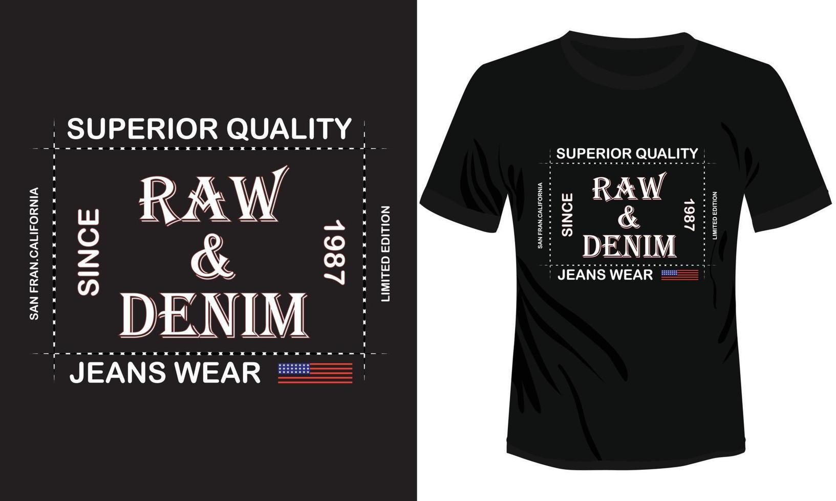 Superior Quality Raw and Denim T-shirt Design vector