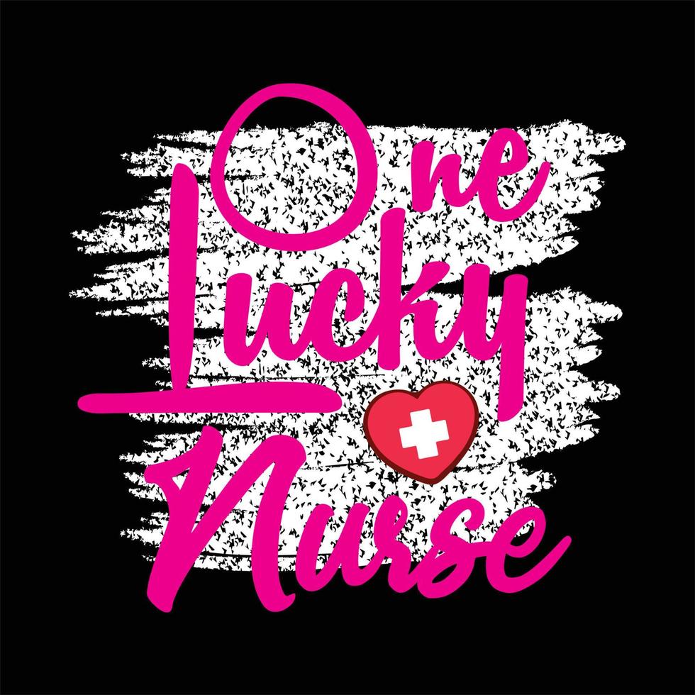 One Lucky Nurse typography design for t-shirt, cards, frame artwork, phome cases, bags, mugs, stickers, tumblers, print etc. vector