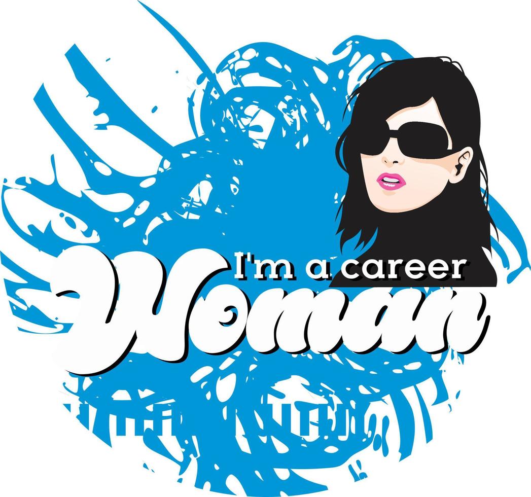 A woman with sunglasses and a blue background that says i'm a career woman. vector