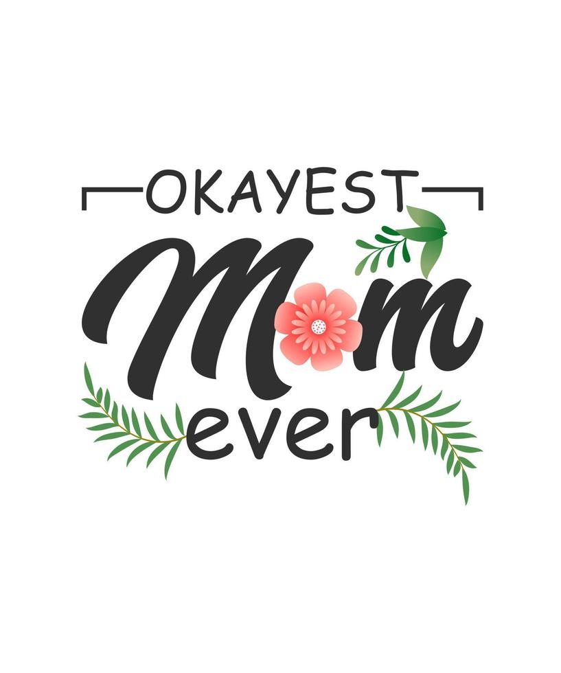 Mother's day quotes illustration vector tshirt design mama mom tshirt