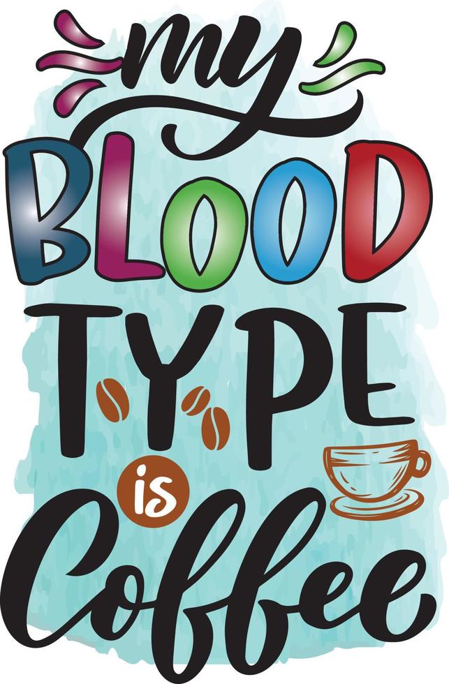 my blood type is coffee sublimation vector