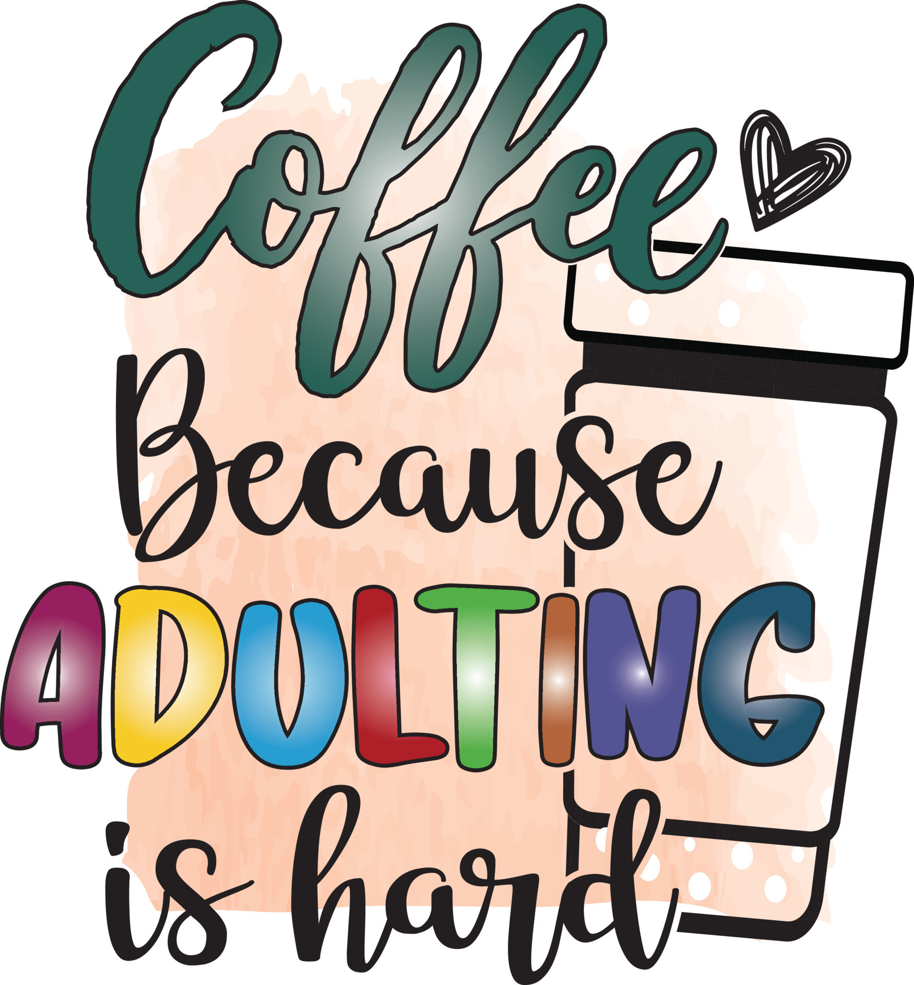 Coffee Because Adulting Is Hard 22690280 Vector Art At Vecteezy coffee-because-adulting-is-hard-22690280-vector-art-at-vecteezy